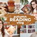 an AUTUMN READING VLOG 🍁💌 finishing the You've Got Mail Readathon and reading atmospheric books